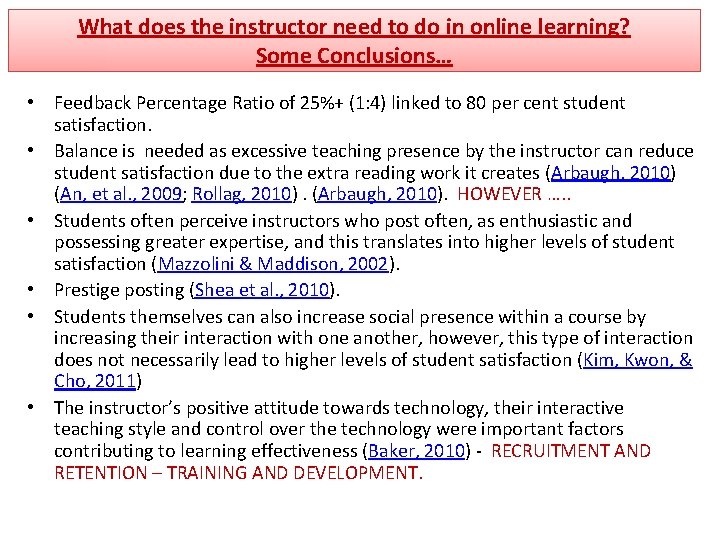 What does the instructor need to do in online learning? Some Conclusions… • Feedback