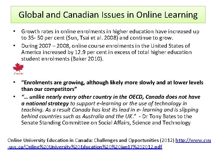 Global and Canadian Issues in Online Learning • Growth rates in online enrolments in