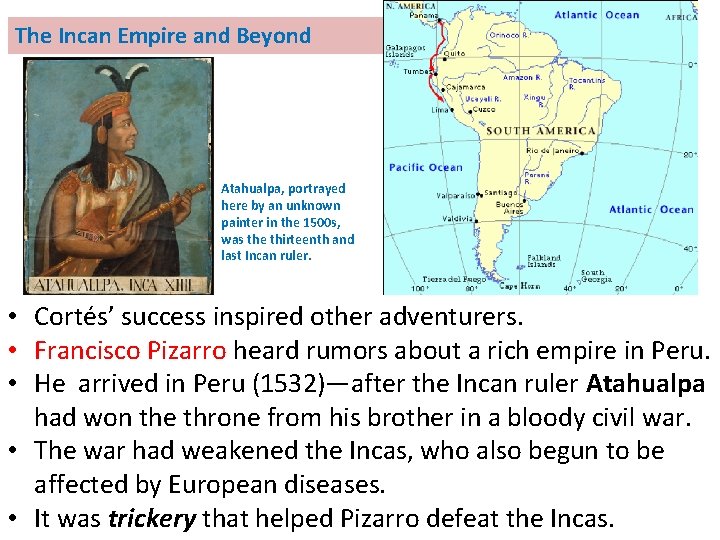 The Incan Empire and Beyond Atahualpa, portrayed here by an unknown painter in the