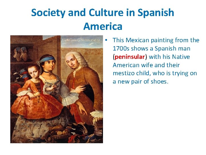 Society and Culture in Spanish America • This Mexican painting from the 1700 s