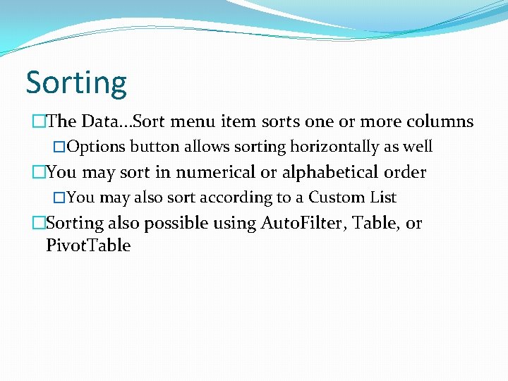 Sorting �The Data. . . Sort menu item sorts one or more columns �Options