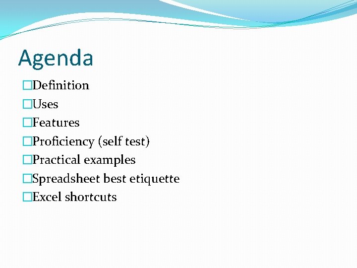 Excel Basics Agenda Definition Uses Features Proficiency self