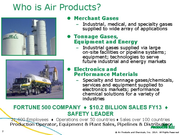 Who is Air Products? l Merchant Gases – Industrial, medical, and specialty gases supplied