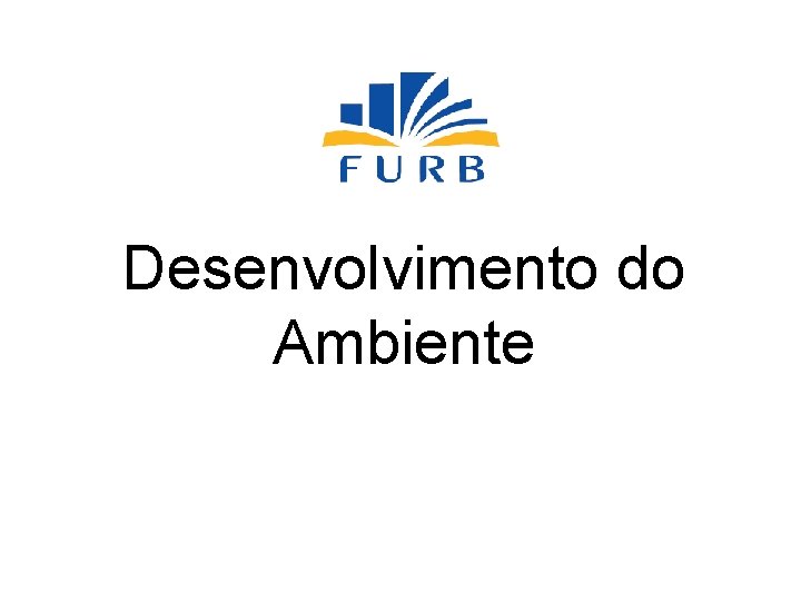Desenvolvimento do Ambiente 