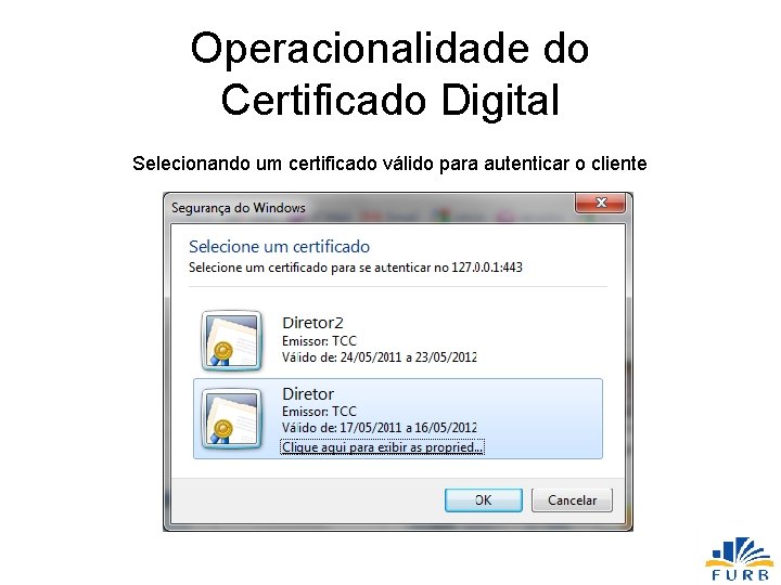 Operacionalidade do Certificado Digital Selecionando um certificado válido para autenticar o cliente 
