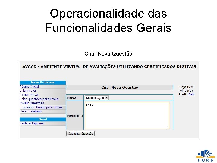 Operacionalidade das Funcionalidades Gerais Criar Nova Questão 