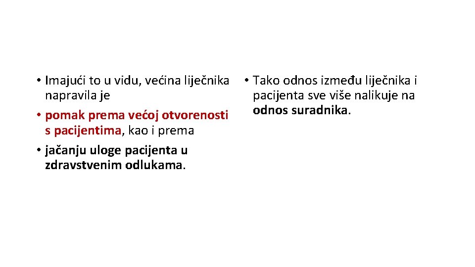  • Imajući to u vidu, većina liječnika • Tako odnos između liječnika i