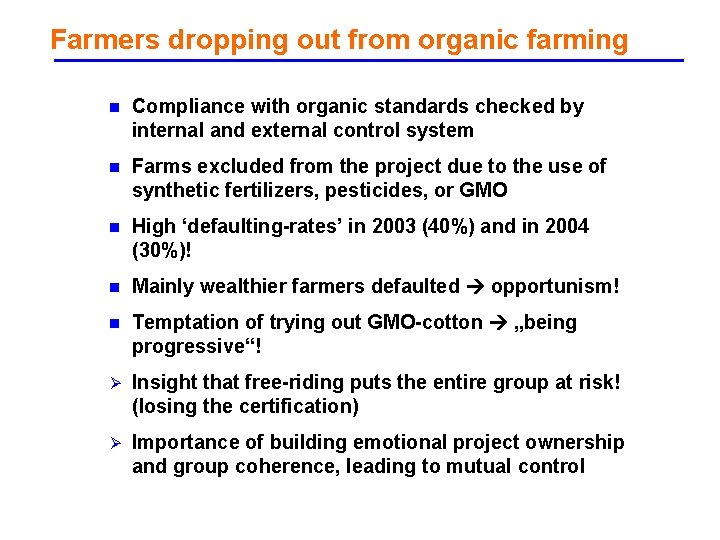 Farmers dropping out from organic farming n Compliance with organic standards checked by internal