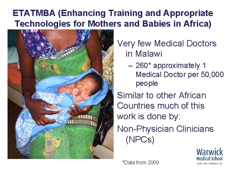 ETATMBA (Enhancing Training and Appropriate Technologies for Mothers and Babies in Africa) Very few