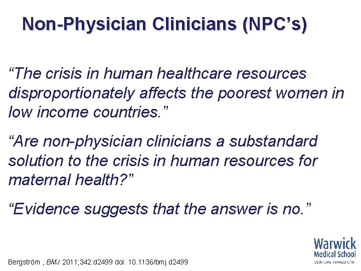 Non-Physician Clinicians (NPC’s) “The crisis in human healthcare resources disproportionately affects the poorest women