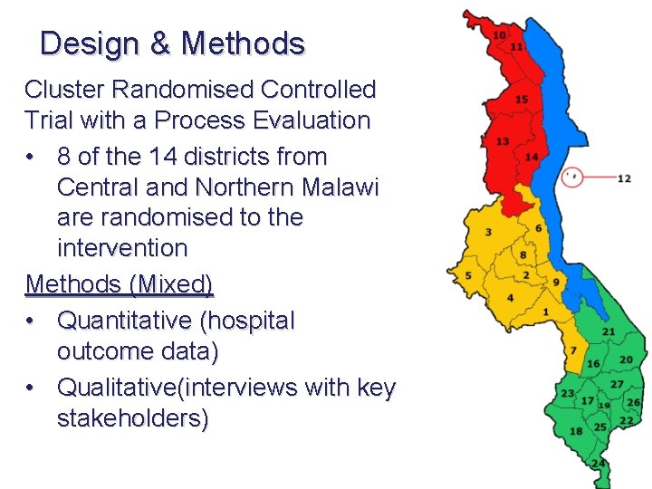 Design & Methods Cluster Randomised Controlled Trial with a Process Evaluation • 8 of