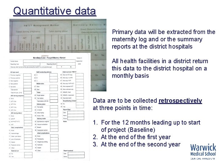 Quantitative data Primary data will be extracted from the maternity log and or the