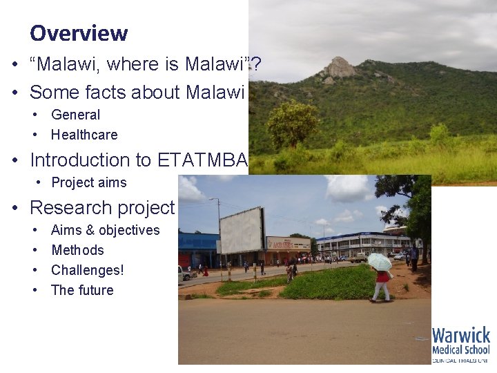 Overview • “Malawi, where is Malawi”? • Some facts about Malawi • General •