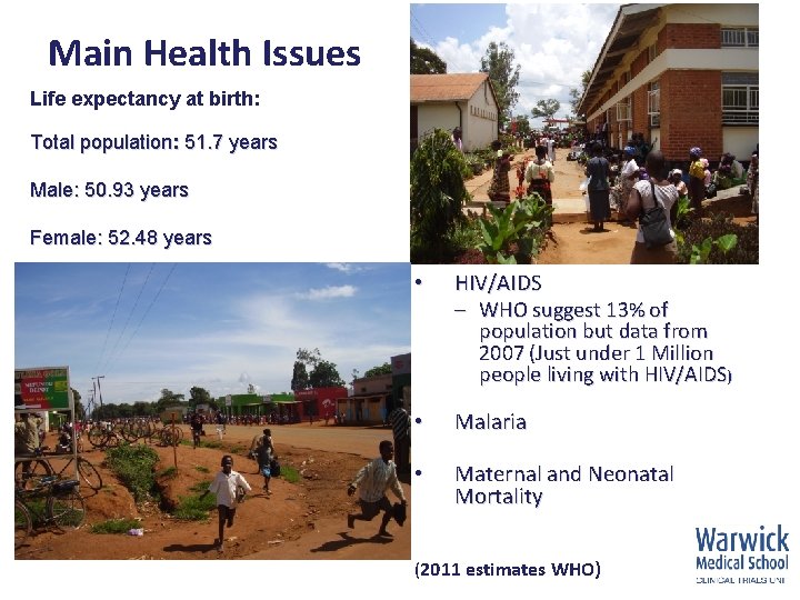 Main Health Issues Life expectancy at birth: Total population: 51. 7 years Male: 50.