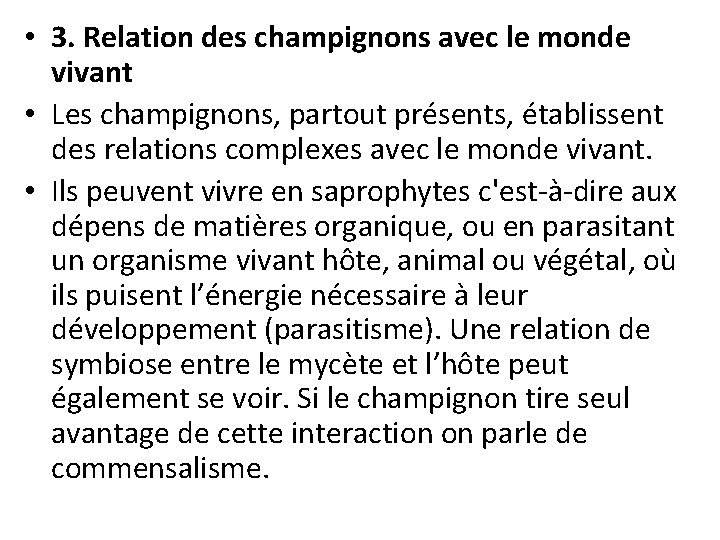  • 3. Relation des champignons avec le monde vivant • Les champignons, partout