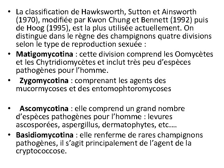  • La classification de Hawksworth, Sutton et Ainsworth (1970), modifiée par Kwon Chung