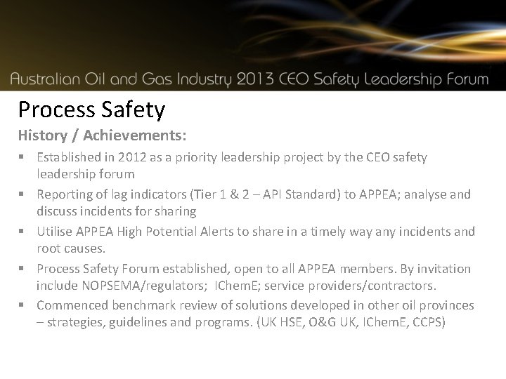 Process Safety History / Achievements: § Established in 2012 as a priority leadership project