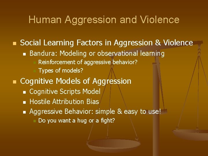 Human Aggression and Violence n Social Learning Factors in Aggression & Violence n Bandura: Human Aggression and Violence n Social Learning Factors in Aggression & Violence n Bandura: