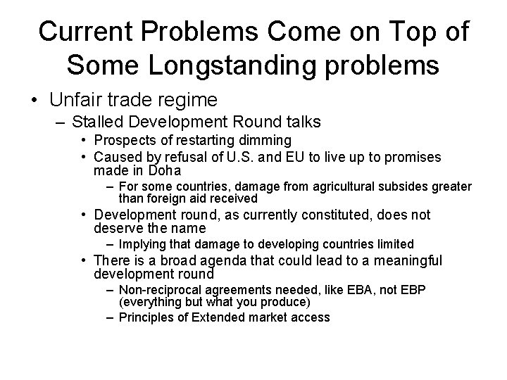 Current Problems Come on Top of Some Longstanding problems • Unfair trade regime –