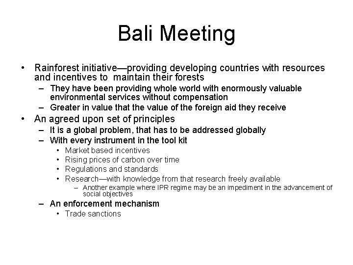 Bali Meeting • Rainforest initiative—providing developing countries with resources and incentives to maintain their