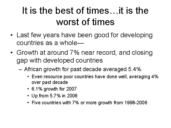 It is the best of times…it is the worst of times • Last few