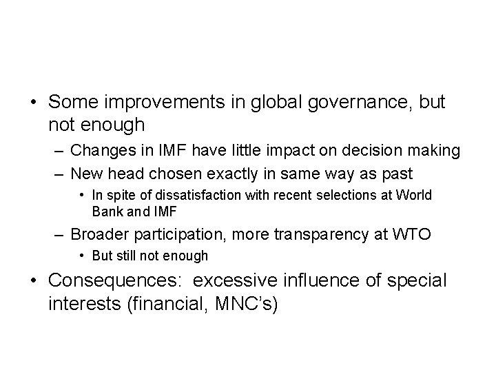  • Some improvements in global governance, but not enough – Changes in IMF