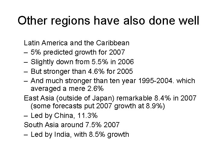 Other regions have also done well Latin America and the Caribbean – 5% predicted