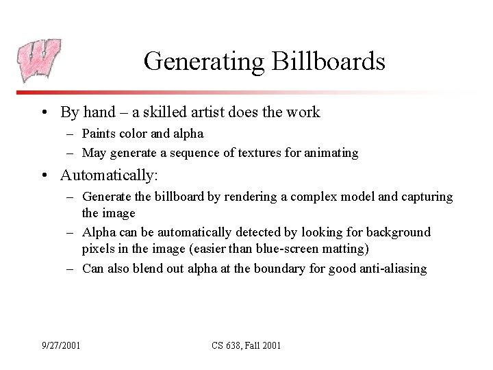Generating Billboards • By hand – a skilled artist does the work – Paints