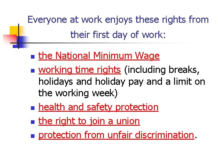 Everyone at work enjoys these rights from their first day of work: n n