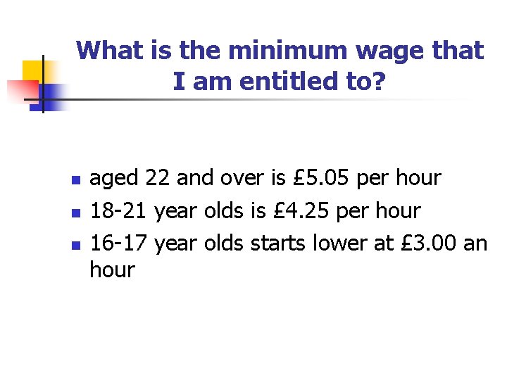 What is the minimum wage that I am entitled to? n n n aged