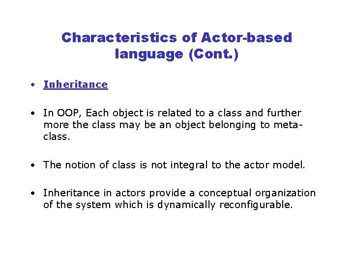 Characteristics of Actor-based language (Cont. ) • Inheritance • In OOP, Each object is