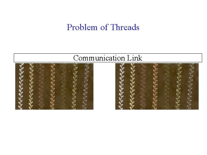 Problem of Threads Communication Link 