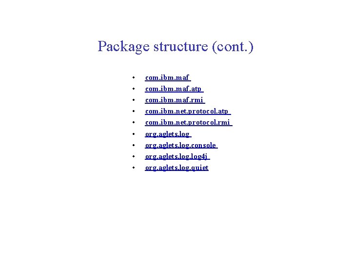 Package structure (cont. ) • • • com. ibm. maf. atp com. ibm. maf.