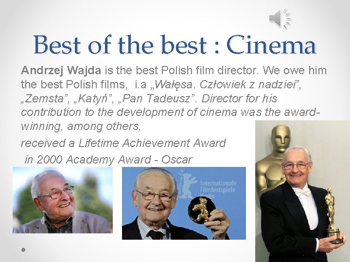 Best of the best : Cinema Andrzej Wajda is the best Polish film director.