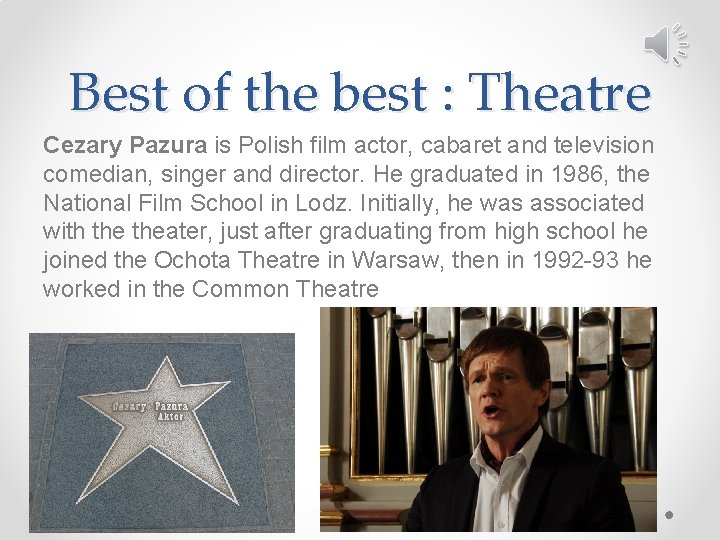 Best of the best : Theatre Cezary Pazura is Polish film actor, cabaret and