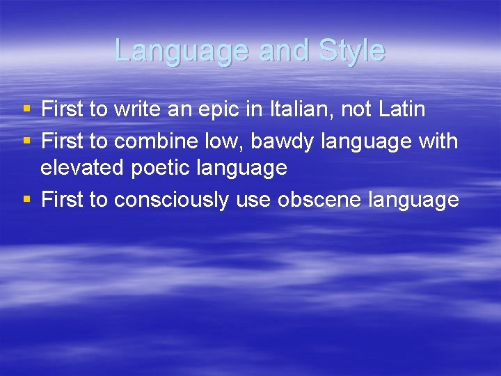 Language and Style § First to write an epic in Italian, not Latin §