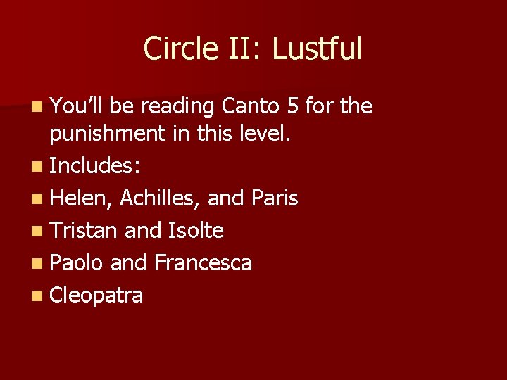 Circle II: Lustful n You’ll be reading Canto 5 for the punishment in this