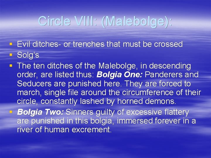 Circle VIII: (Malebolge): § Evil ditches- or trenches that must be crossed § Solg’s