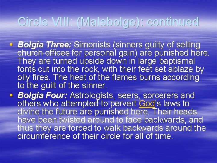 Circle VIII: (Malebolge): continued § Bolgia Three: Simonists (sinners guilty of selling church offices