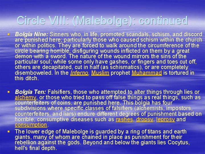 Circle VIII: (Malebolge): continued § Bolgia Nine: Sinners who, in life, promoted scandals, schism,