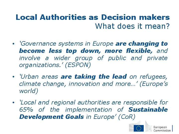 Local Authorities as Decision makers What does it mean? • ‘Governance systems in Europe