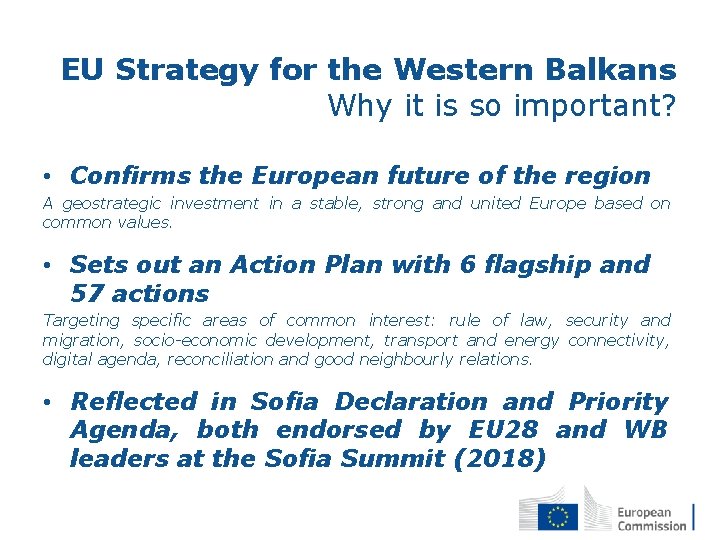 EU Strategy for the Western Balkans Why it is so important? • Confirms the