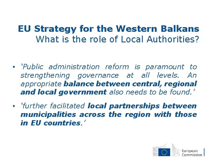 EU Strategy for the Western Balkans What is the role of Local Authorities? •