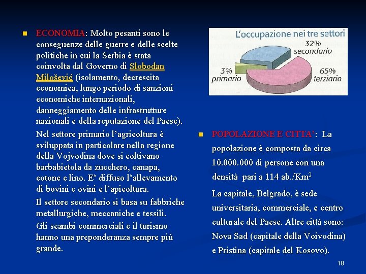 n ECONOMIA: Molto pesanti sono le conseguenze delle guerre e delle scelte politiche in