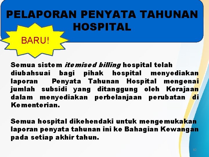 PELAPORAN PENYATA TAHUNAN HOSPITAL BARU! Semua sistem itemised billing hospital telah diubahsuai bagi pihak