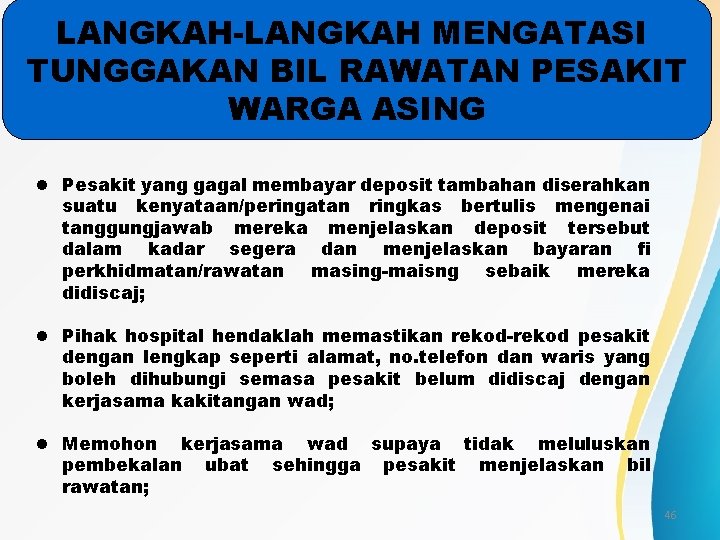 LANGKAH-LANGKAH MENGATASI TUNGGAKAN BIL RAWATAN PESAKIT WARGA ASING l Pesakit yang gagal membayar deposit