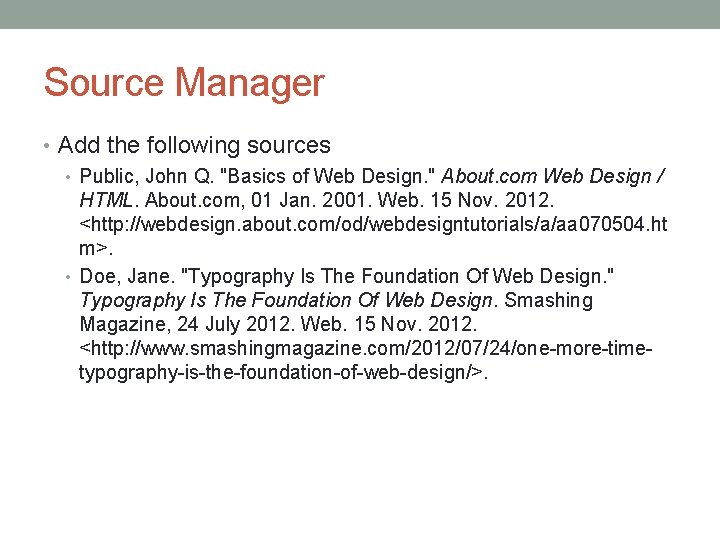 Source Manager • Add the following sources • Public, John Q. "Basics of Web