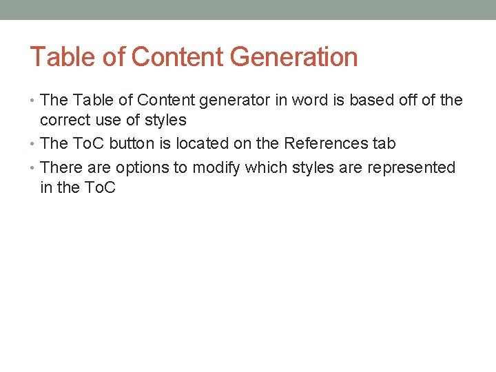 Table of Content Generation • The Table of Content generator in word is based