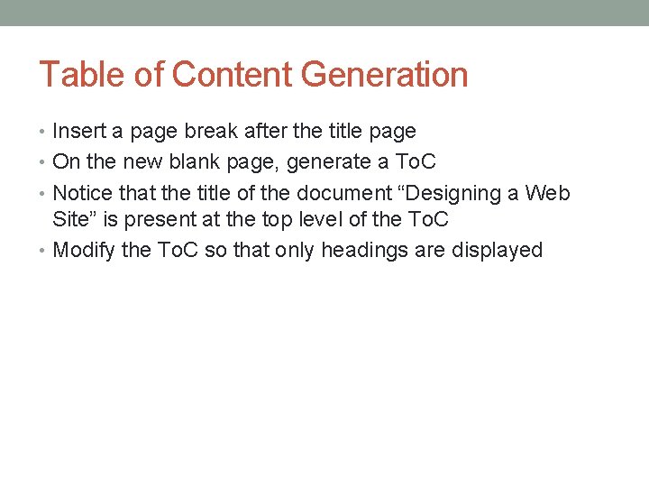 Table of Content Generation • Insert a page break after the title page •