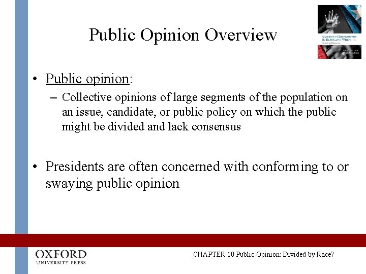 Public Opinion Overview • Public opinion: – Collective opinions of large segments of the